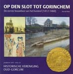 Vries, A. de (2017) Op den Slot tot Gorinchem. De eerste bouwfase van het kasteel (1412-1460), Historische vereniging Oud-Gorcum jaarboek 2017, Gorinchem. PDF (2 MB)